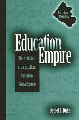 Education Empire : The Evolution of an Excellent Suburban School System