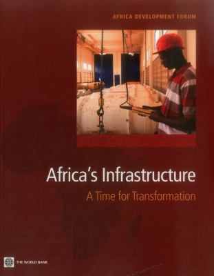 Africa's Infrastructure : A Time for Transformation