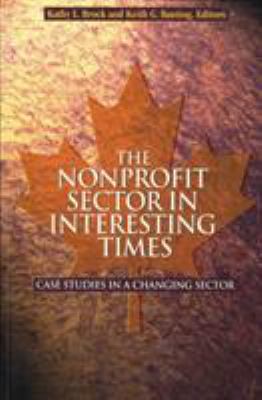 The Nonprofit Sector in Interesting Times : Case Studies in a Changing Sector