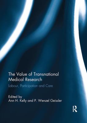 The Value of Transnational Medical Research : Labour, Participation and Care
