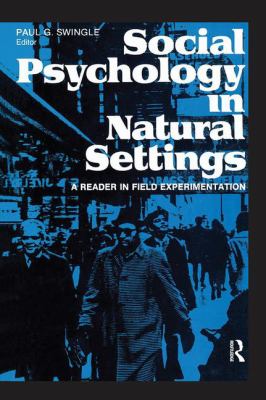 Social Psychology in Natural Settings : A Reader in Field Experimentation