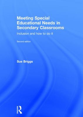 Meeting Special Educational Needs in Secondary Classrooms : Inclusion and How to Do It