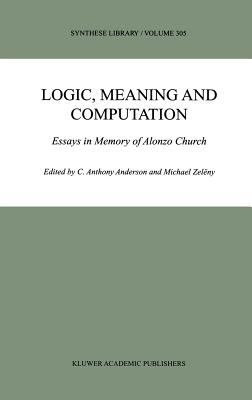Logic, Meaning and Computation : Essays in Memory of Alonzo Church