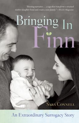 Bringing in Finn : An Extraordinary Surrogacy Story