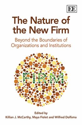 The Nature of the New Firm : Beyond the Boundaries of Organisations and Institutions