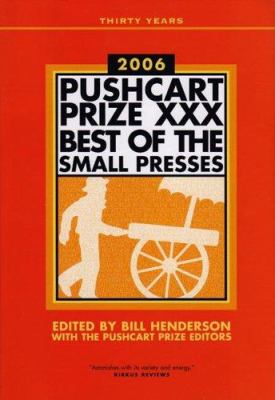 Pushcart Prize XXX : Best of the Small Presses 2006 Edition
