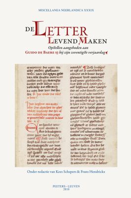 De letter levend Maken : Opstellen aangeboden aan Guido de Baere bij zijn zeventigste Verjaardag