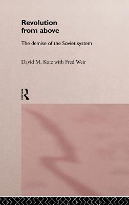 Revolution from Above : The Demise of the Soviet System