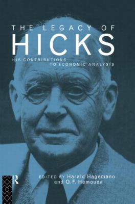 The Legacy of Sir John Hicks : His Contributions to Economic Analysis