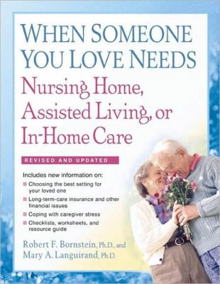 When Someone You Love Needs Nursing Home, Assisted Living, or in-Home Care