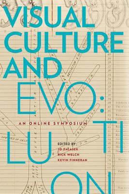 Visual Culture and Evolution : An Online Symposium, Issues in Cultural Theory No. 16
