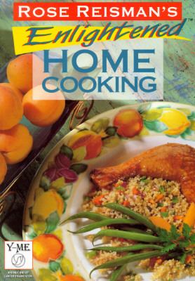 Rose Reisman's Enlighted Home Cooking