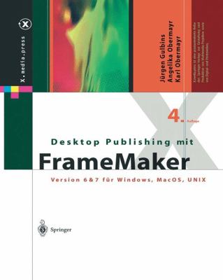 Desktop Publishing Mit Framemaker : Version 6 and 7 Für Windows, Max Os und UNIX