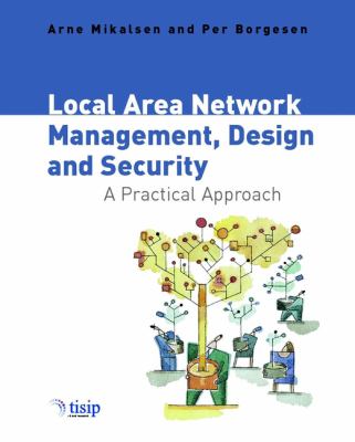 Local Area Network Management, Design and Security : A Practical Approach