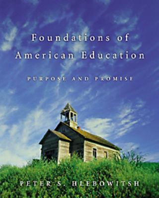 Foundations of American Education : Purpose and Promise