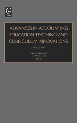 Advances in Accounting Education Teaching and Curriculum Innovations