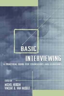 Basic Interviewing : A Practical Guide for Counselors and Clinicians