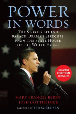 Power in Words : The Stories Behind Barack Obama's Speeches, from the State House to the White House