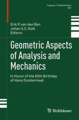Geometric Aspects of Analysis and Mechanics : In Honor of the 65th Birthday of Hans Duistermaat
