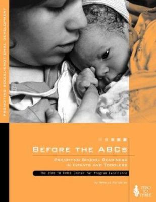 Before the ABCs : Promoting School Readiness in Infants and Toddlers