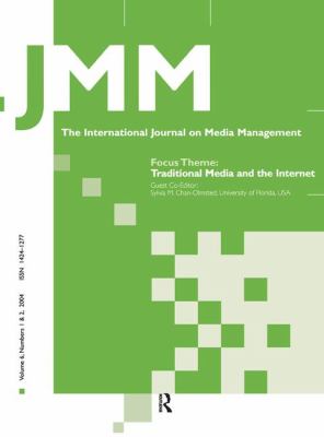 Traditional Media and the Internet : The Search for Viable Business Models: a Special Double Issue of the International Journal on Media Management