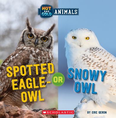 Spotted-Eagle Owl or Snowy Owl