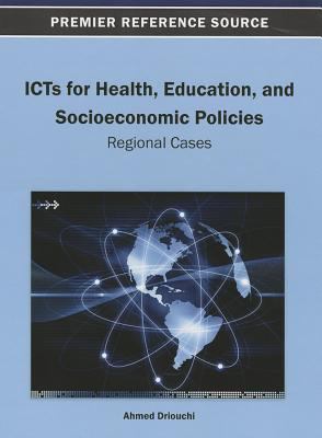 ICTs for Health, Education, and Socioeconomic Policies : Regional Cases
