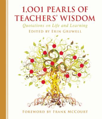 1,001 Pearls of Teachers' Wisdom : Quotations on Life and Learning