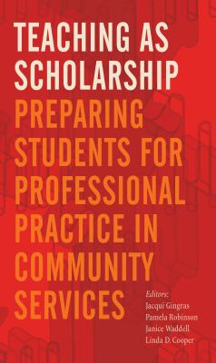 Teaching As Scholarship : Preparing Students for Professional Practice in Community Services