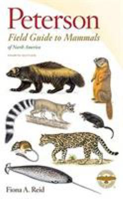 Peterson Field Guide to Mammals of North America : Fourth Edition