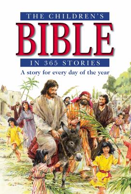 The Children's Bible in 365 Stories : A Story for Every Day of the Year