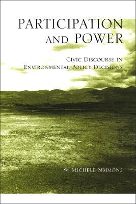 Participation and Power : Civic Discourse in Environmental Policy Decisions