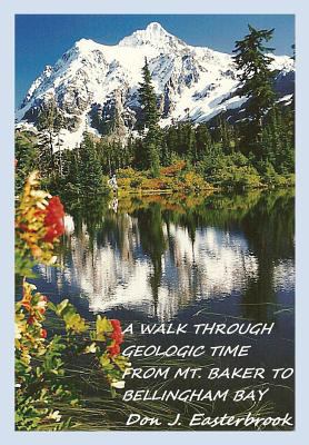 A Walk Through Geologic Time : From Mount Baker to Bellingham Bay
