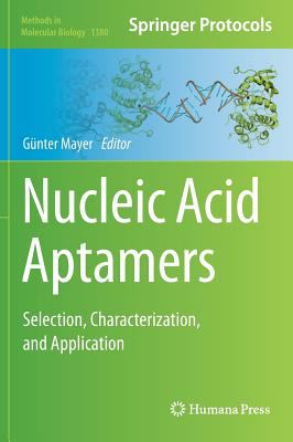 Nucleic Acid Aptamers : Selection, Characterization, and Application