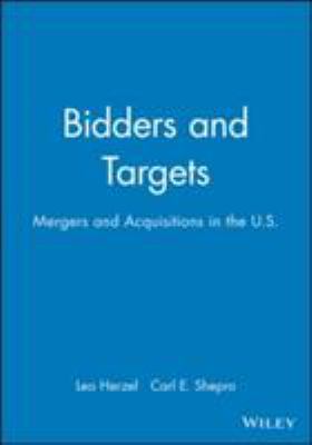 Bidders and Targets : Mergers and Acquisitions in the U. S.