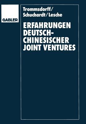 Erfahrungen Deutsch-Chinesischer Joint Ventures : Fallstudien Im Vergleich