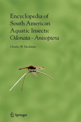 Encyclopedia of South American Aquatic Insects: Odonata - Anisoptera : Illustrated Keys to Known Families, Genera, and Species in South America