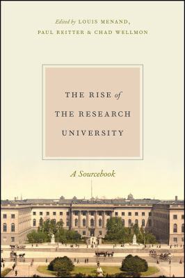 The Rise of the Research University : A Sourcebook