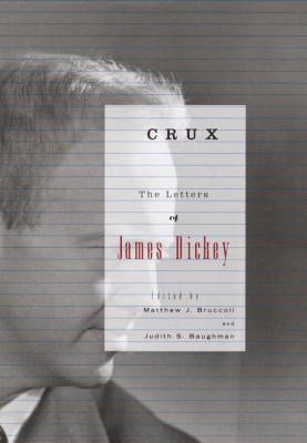 Crux : The Letters of James Dickey