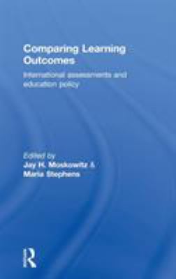 Comparing Learning Outcomes : International Assessment and Education Policy