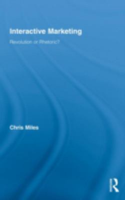 Interactive Marketing : Revolution or Rhetoric?