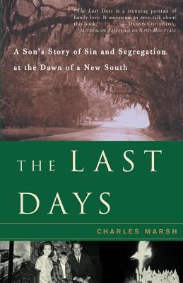 The Last Days : A Son's Story of Sin and Segregation at the Dawn of a New South