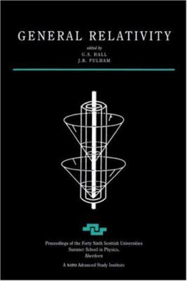 General Relativity : Proceedings of the Forty Sixth Scottish Universities Summer School in Physics, Aberdeen, July 1995
