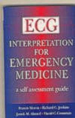 ECG Interpretation for Emergency Medicine : A Self Assessment Guide