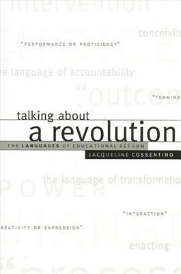 Talking about a Revolution : The Languages of Educational Reform