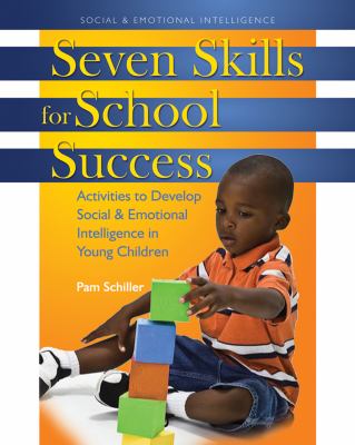Seven Skills for School Success : Activities to Develop Social and Emotional Intelligence in Young Children