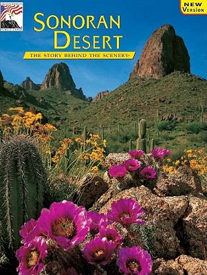 Sonoran Desert : The Story Behind the Scenery