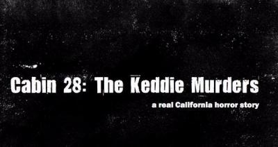 Cabin 28 : The Keddie Murders