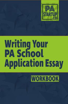 Writing Your PA School Application Essay