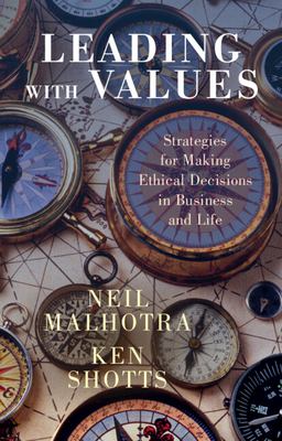 Leading with Values : Strategies for Making Ethical Decisions in Business and Life